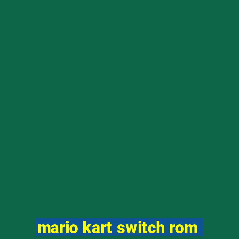 mario kart switch rom